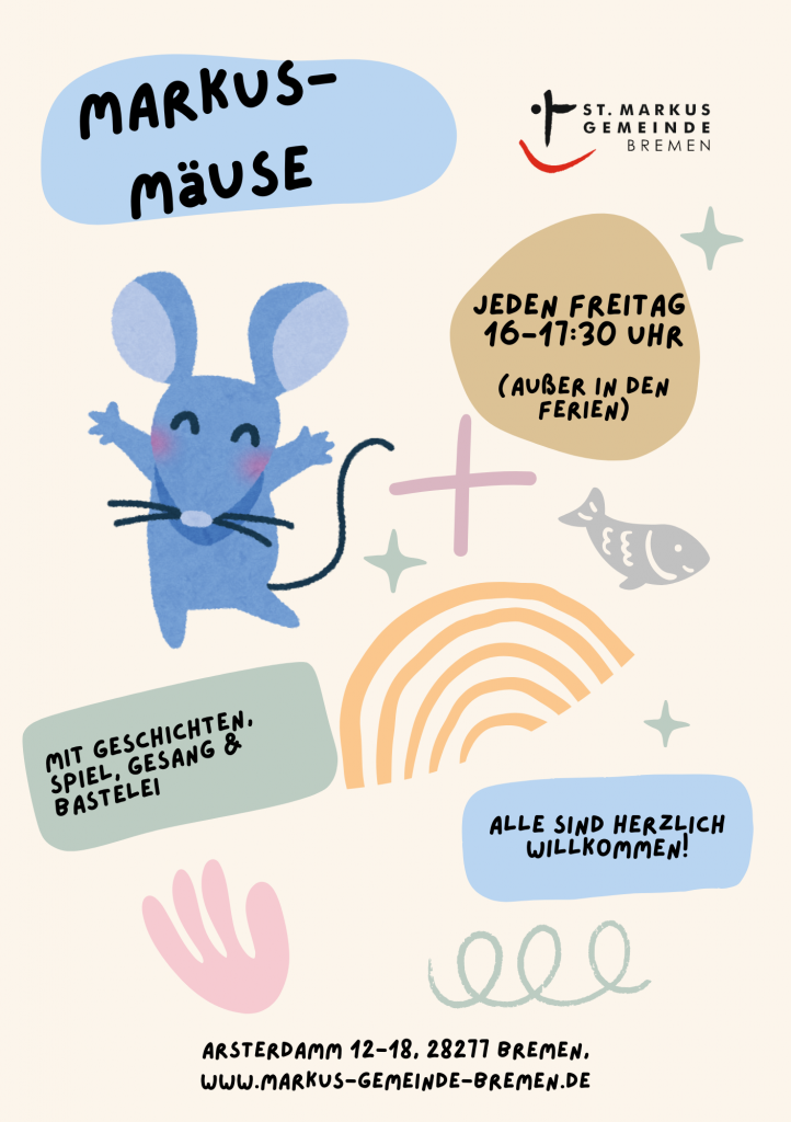 Jeden Freitag außer in den Ferien finden die Markus Mäuse statt. Alle sind herzlich willkommen. Es gibt Geschichten, Spiel, Gesang und Bastelei.