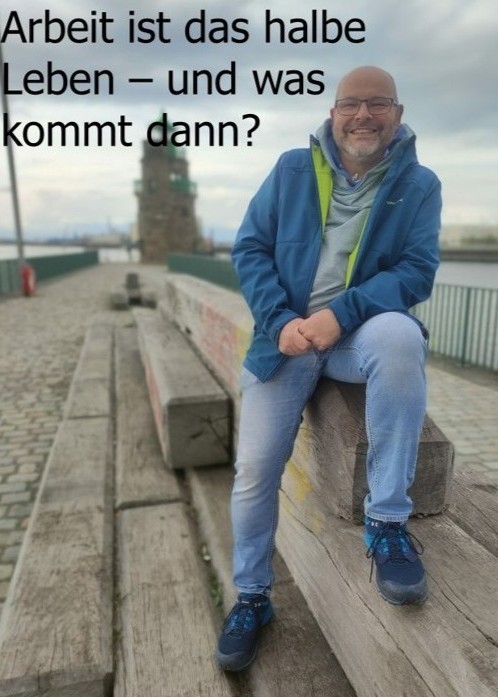 Arbeit ist das halbe Leben – und dann?